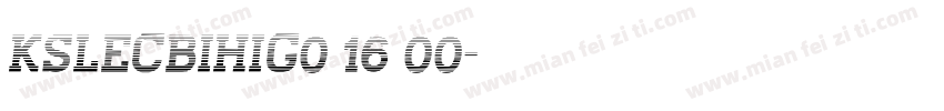 KSLECBIHIG0 16 00字体转换